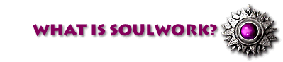 What Is SoulWork?